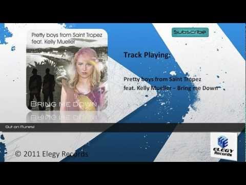 Pretty Boys From Saint Tropez ft. Kelly Mueller - Bring Me Down (Original Mix)