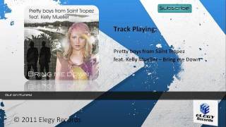 Pretty Boys From Saint Tropez ft. Kelly Mueller - Bring Me Down (Original Mix)