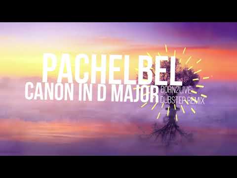 Pachelbel - Canon In D Major [BorN2Live remix]