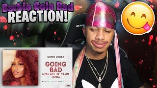 Nicki Minaj - Barbie Goin Bad (Meek Mill Ft. Drake "Going Bad" Remix) Reaction Video