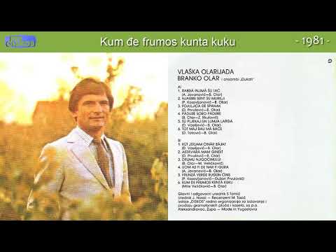 Branko Olar - Kum dje frumos kunta kuku - (Audio 1981)