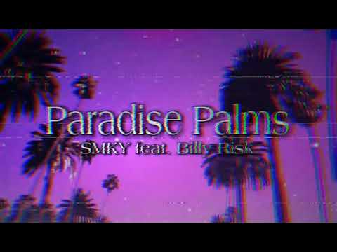 SMKY - Paradise Palms feat. Billy Risk