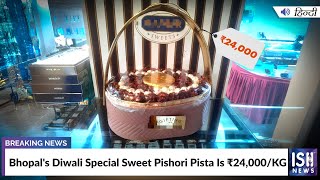 Bhopal's Diwali Special Sweet Pishori Pista Is Rs.24,000/KG