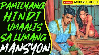 PAMILYANG HINDI UMAALIS SA LUMANG MANSYON | Kwentong Aswang True Story