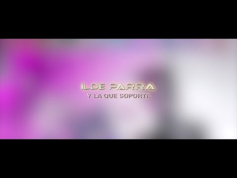 Ilde Parra - Y La Que Soporte (Official Lyric Video)