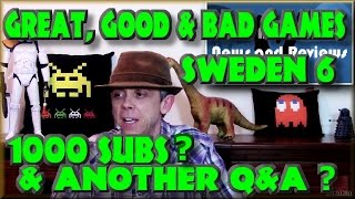 Great, Good & Bad Games, Sweden 6, 1000 Subs? and Another Q&A?