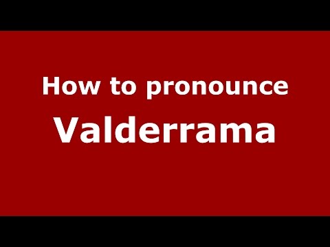 How to pronounce Valderrama