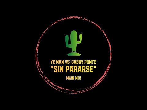 YE MAN VS. GABRY PONTE ''Sin Pararse [Main Mix]''