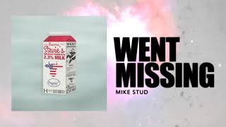 Mike Stud - Went Missing (Audio)