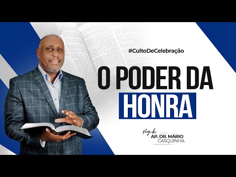 O PODER DA HONRA - Ap. Dr. Mário Casquinha