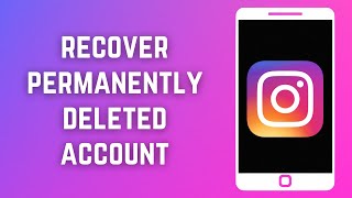 How To Recover Permanently Deleted Instagram Account After 30 Days [2023]