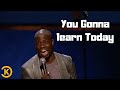 Kevin Hart You Gonna Learn Today
