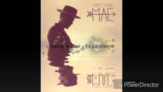 Christophe Maé - La parisienne