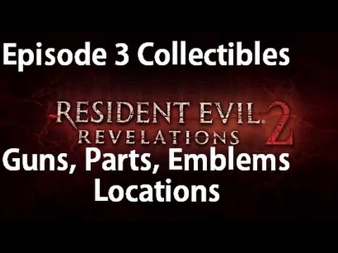 Resident Evil Revelations 2 - Episode 3 - All Collectibles Emblems, Larvae, Drawings, Gun Locations