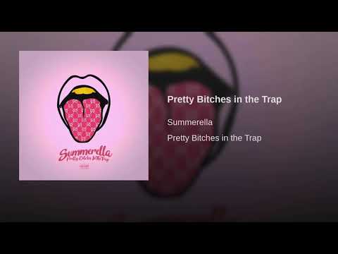 Pretty Bitches In the trap- Summerella {Best version} CLEAN!