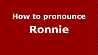 How to pronounce Ronnie