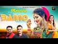 Banno : Sonika Singh  haryanvi haryanvi| Ruchika Jangir || Haryanvi Song Haryanvi 2020