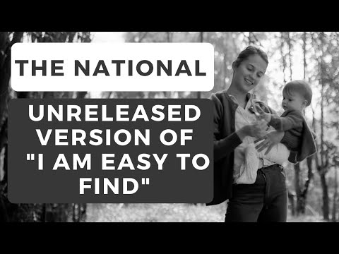 The National - UNRELEASED VERSION OF "I AM EASY TO FIND" (with Alicia Vikander singing in the end).