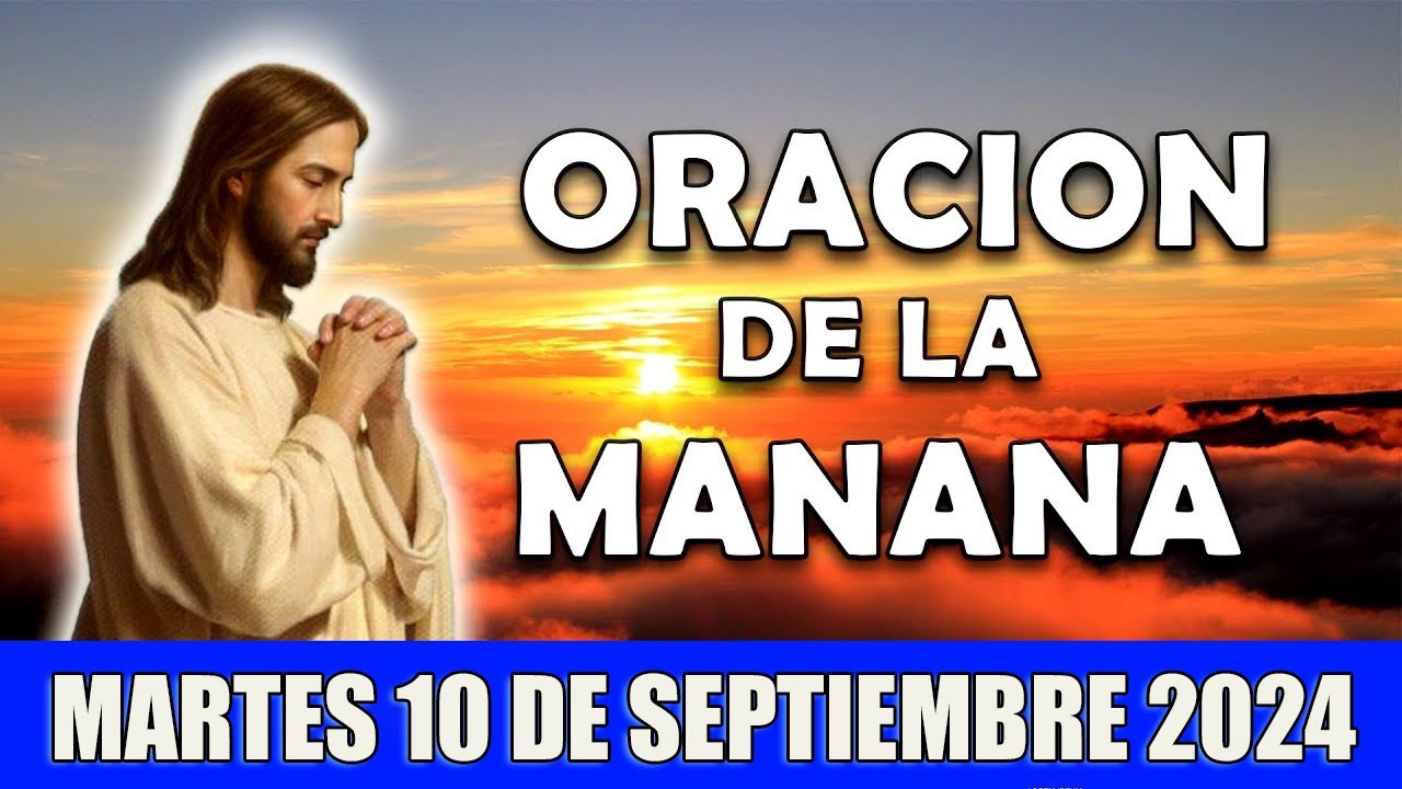 💖ORACIÓN DE LA MAÑANA DE HOY Martes 10 de Septiembre 2024 | Y OBSERVA LO QUE PASA EN TI