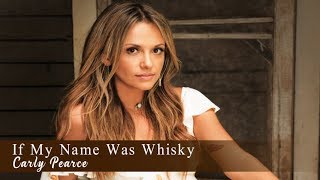 Carly Pearce - If My Name Was Whiskey (Lyric Video)