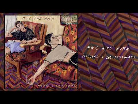 Nicolás y Los Fumadores - Mal Que Bien (Visualizer)