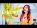 NGÀY TẾT VIỆT NAM HUYỀN ZOE LOFI MOOD NHẠC XUÂN 2023 CỰC HAY Hoa đào Hoa Mai Thắm H�