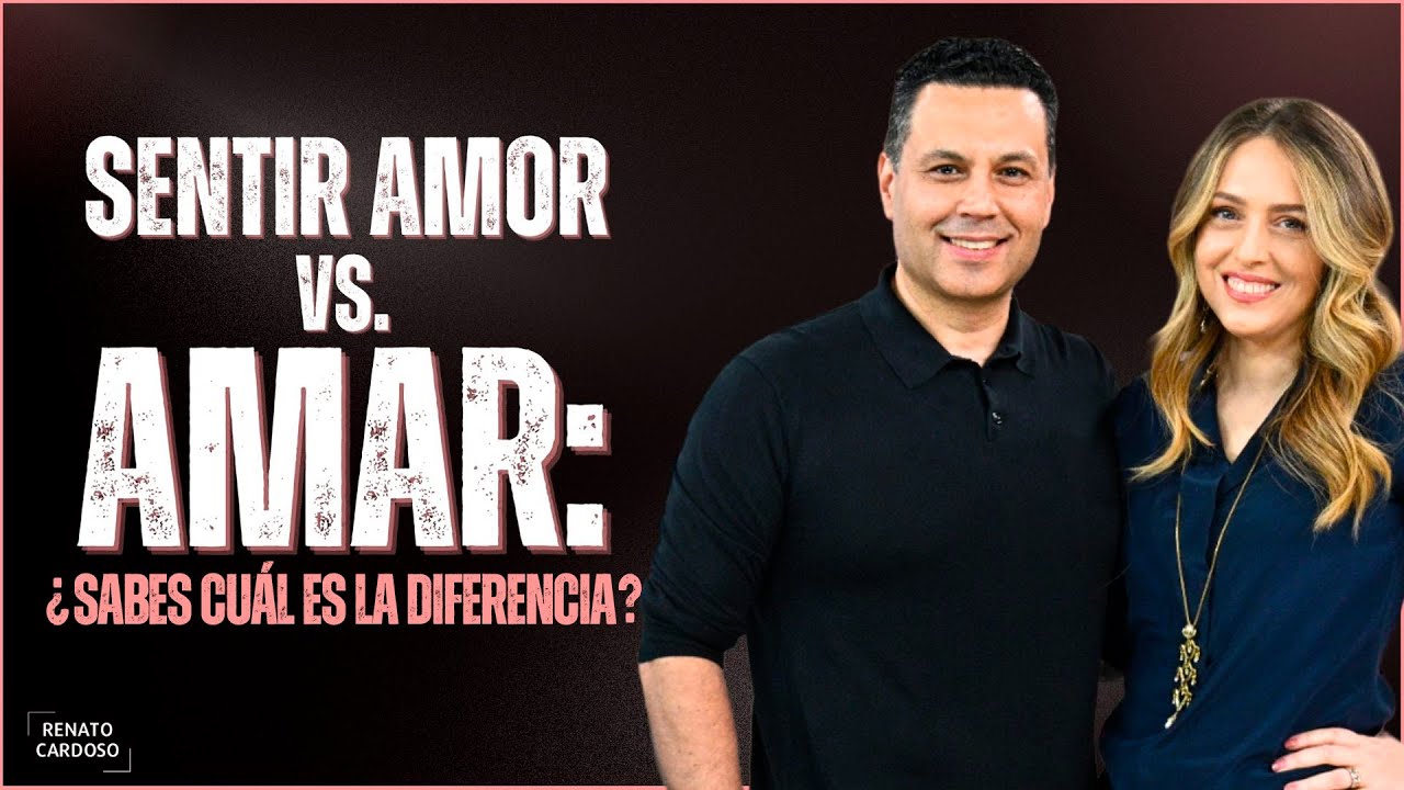 SENTIR AMOR VS. AMAR: ¿sabes cuál es la diferencia?