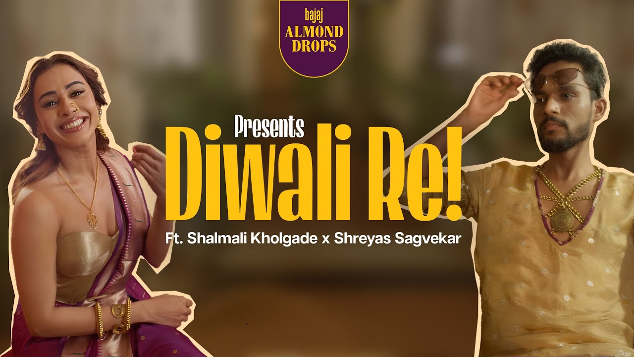 Diwali Re — Bajaj Almond Drops × Shalmali Kholgade × Shreyas Sagvekar