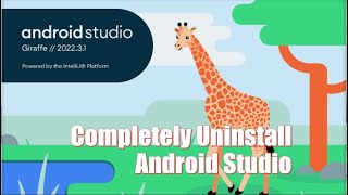 How to completely remove or uninstall Android Studio || uninstall from Win 10, 11 in 2023