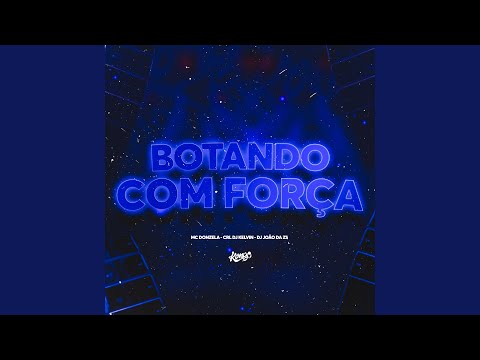 Botando Com Força