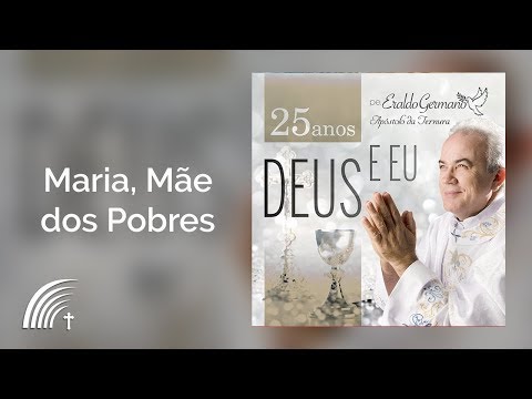 Maria Mãe Dos Pobres - Padre Eraldo Germano