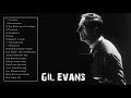 THE VERY BEST OF GIL EVANS (FULL ALBUM)