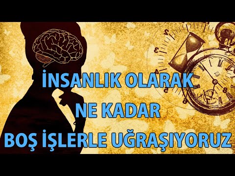 MP - İnsanlık Olarak Ne Kadar Boş İşlerle Uğraşıyoruz