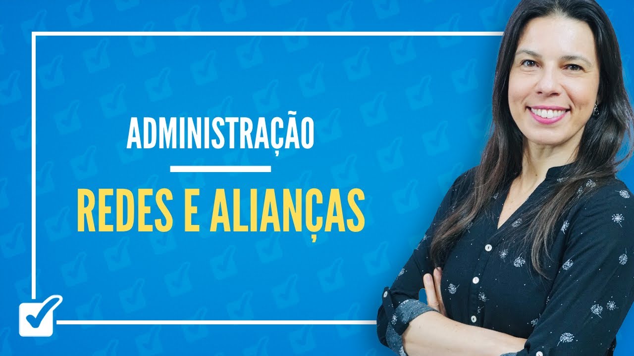 08.10. Aula de Redes e Alianças (Administração)