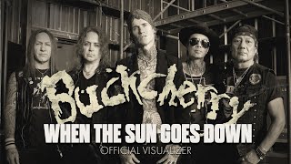 Buckcherry - "When The Sun Goes Down" (Official Visualizer)