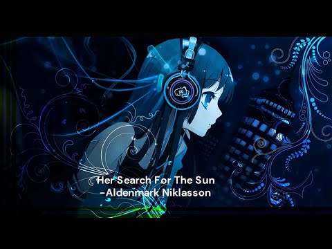 Her Search for the Sun Nightcore lyrical video