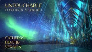 Untouchable (Taylor&#39;s Version) by Taylor Swift - Cathedral Reverb Version