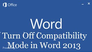 how to turn off compatibility mode in word 2013 I MS Office 2013 FAQs