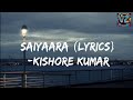 Saiyaara Song By Kishore Kumar Lyrics Vibezone