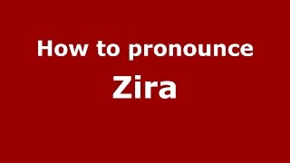 How to pronounce Zira