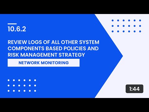 10.6.2 – Review Logs of All Other System Components Based Policies and Risk Management Strategy