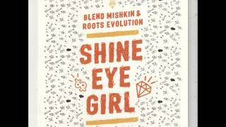 Blend Mishkin & Roots Evolution - Shine Eye Girl (Free Download)