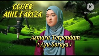 Download lagu ASMARA TERPENDAM-AYU SORAYA. Cipt Irenk Mashabi.COVER by ANIE FARIZA mp3