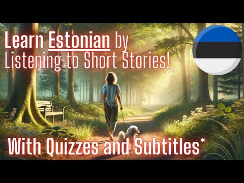 Learn Estonian FAST by Listening to Short Stories (A1-A2 Beginner Level) with Quizzes [Volume 2]
