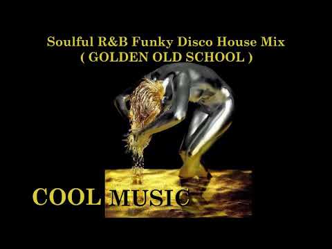 Soulful R&B Funky Disco House Mix (OLD SCHOOL) 2