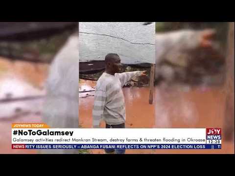 Galamsey activities redirect the Mankron stream, destroy farms & threaten flooding in Okroase