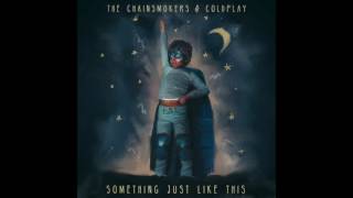 The Chainsmokers & Coldplay - Something Just Like This (Audio)