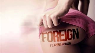 Foreign (Audio) Ft.  Chris Brown
