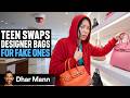 Teen Swaps Designer Bags For FAKE ONES Dhar Mann Studios