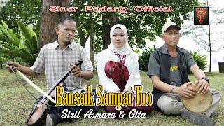 Download lagu SIRIL ASMARA Ft. GITA - BANSAIK SAMPAI TUO - RABAB RAUN SABALIK mp3